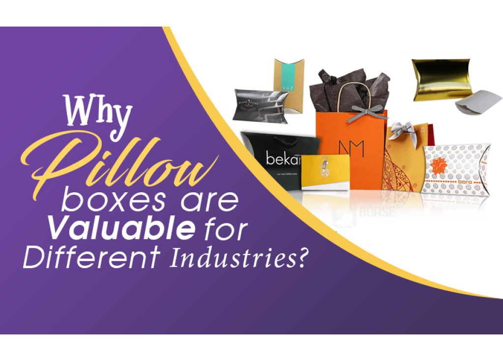 Why Pillow Boxes Are Valuable For Different Industries？